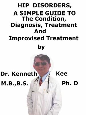 cover image of Hip Disorders, a Simple Guide to the Condition, Diagnosis, Treatment and Improvised Treatment